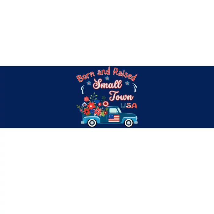 Born Raised Small Town USA Patriotic Truck Flowers Americana Bumper Sticker