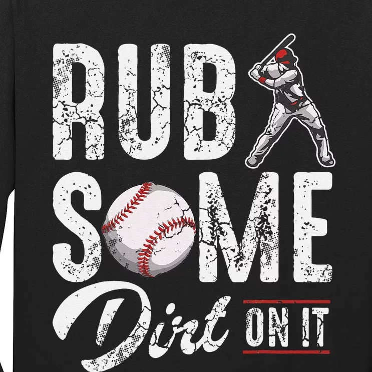 Baseball Rub Some Dirt On It Funny Humor Sayings Quotes Long Sleeve Shirt