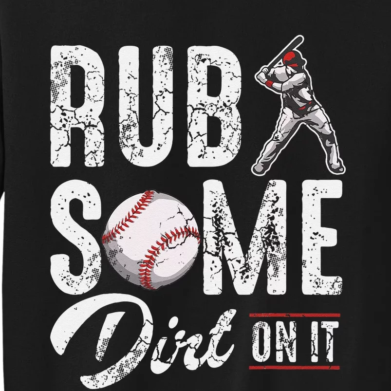 Baseball Rub Some Dirt On It Funny Humor Sayings Quotes Tall Sweatshirt