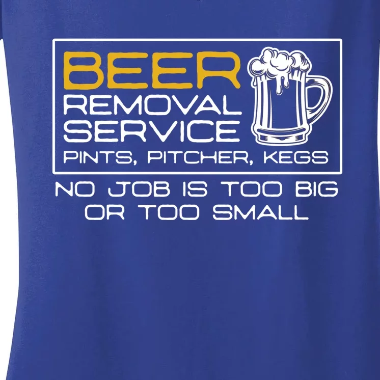 Beer Removal Service No Job Is Too Big Or Small Cute Gift Women's V-Neck T-Shirt