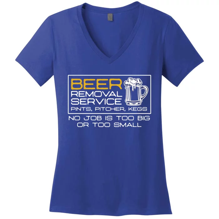 Beer Removal Service No Job Is Too Big Or Small Cute Gift Women's V-Neck T-Shirt