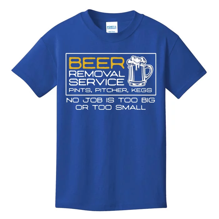 Beer Removal Service No Job Is Too Big Or Small Cute Gift Kids T-Shirt