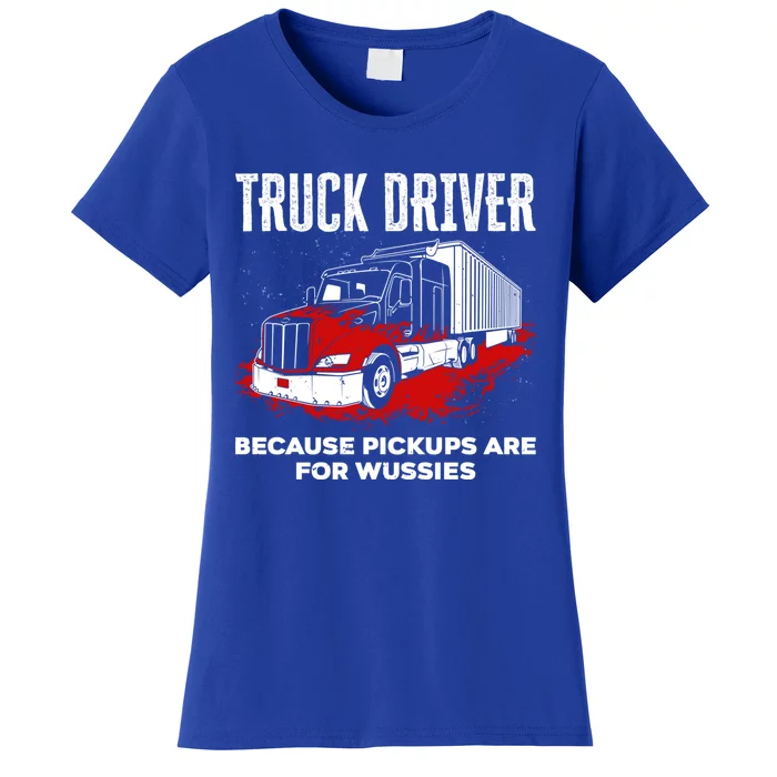 Big Rig Semigifttrailer Trucker Funny Truck Driver Because Gift Women's T-Shirt