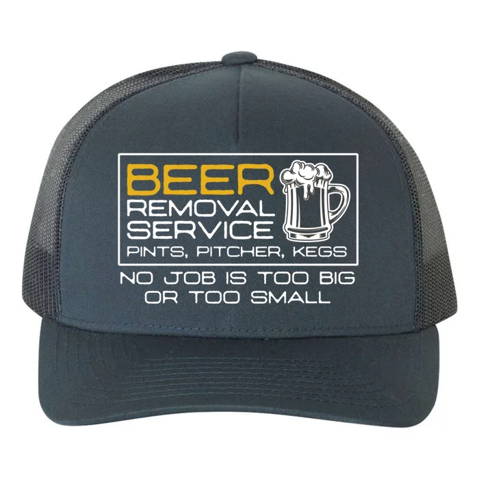 Beer Removal Service No Job Is Too Big Or Small Gift Yupoong Adult 5-Panel Trucker Hat