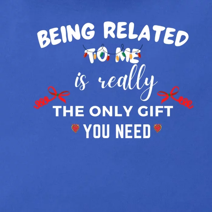 Being Related To Me Is Really The Only Gift You Need Gift Zip Tote Bag