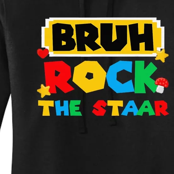 Bruh Rock The Staar Test Day Testing Day Women's Pullover Hoodie