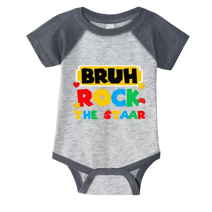 Bruh Rock The Staar Test Day Testing Day Infant Baby Jersey Bodysuit