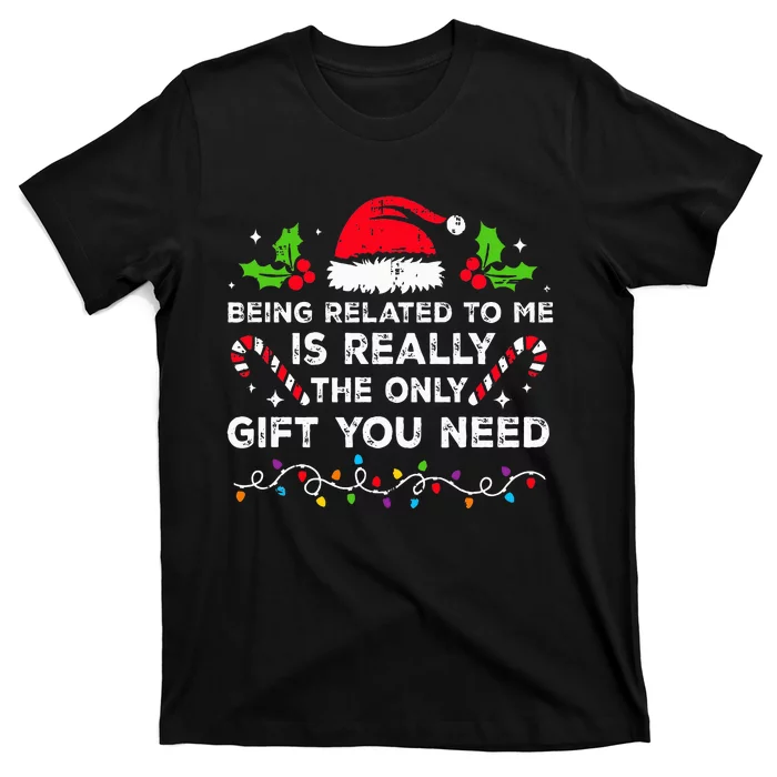 Being Related To Me Funny Christmas Family Xmas Pajamas T-Shirt