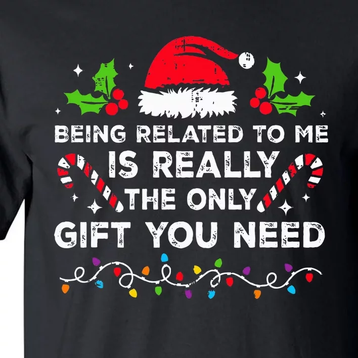 Being Related To Me Funny Christmas Family Xmas Pajamas Tall T-Shirt