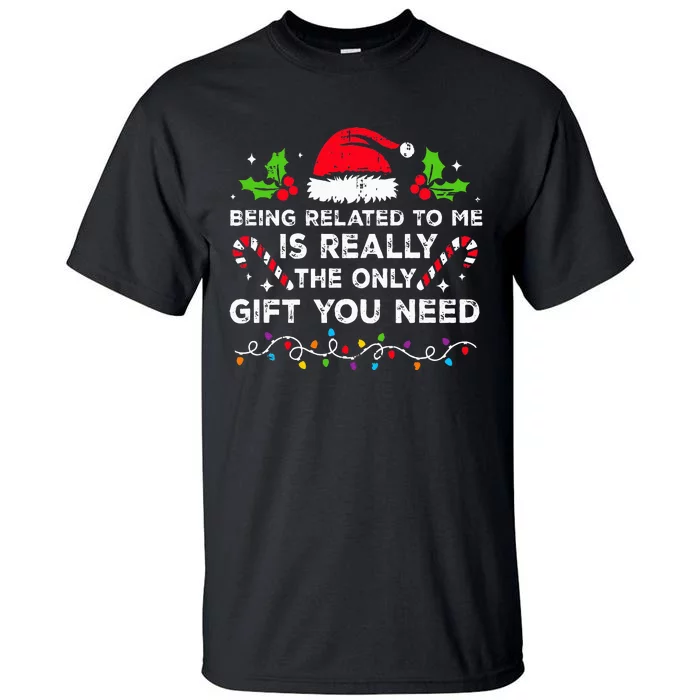 Being Related To Me Funny Christmas Family Xmas Pajamas Tall T-Shirt