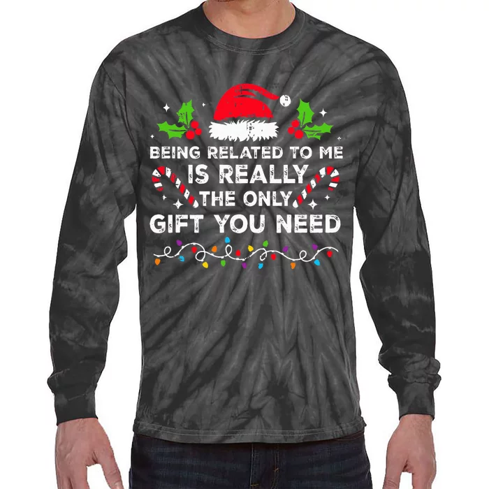 Being Related To Me Funny Christmas Family Xmas Pajamas Tie-Dye Long Sleeve Shirt