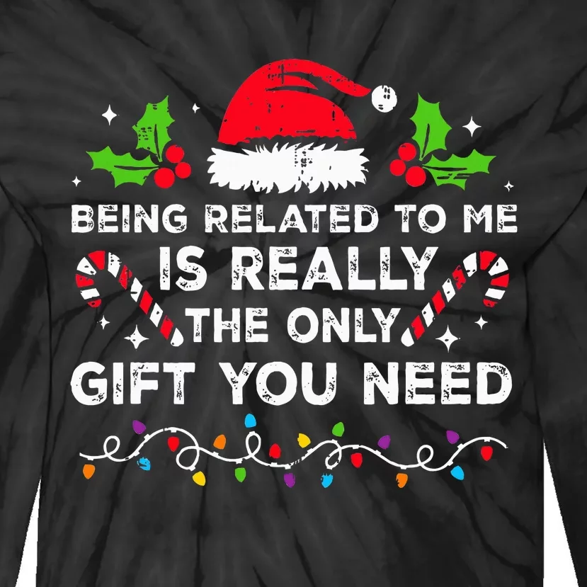 Being Related To Me Funny Christmas Family Xmas Pajamas Tie-Dye Long Sleeve Shirt