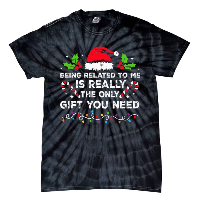 Being Related To Me Funny Christmas Family Xmas Pajamas Tie-Dye T-Shirt