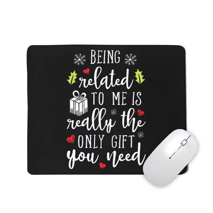 Being Related To Me Funny Christmas Family Xmas Pajamas Gift Mousepad