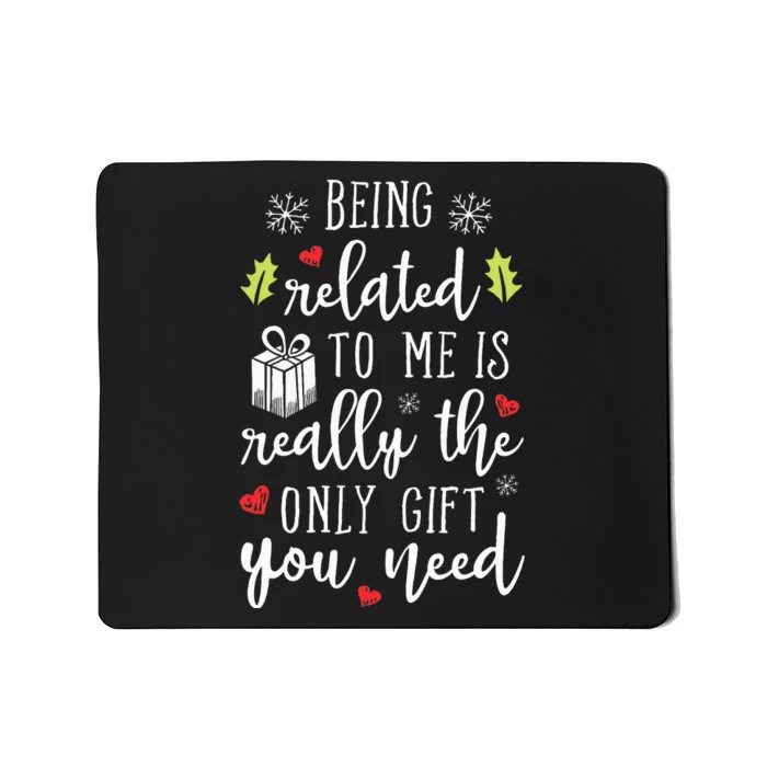 Being Related To Me Funny Christmas Family Xmas Pajamas Gift Mousepad