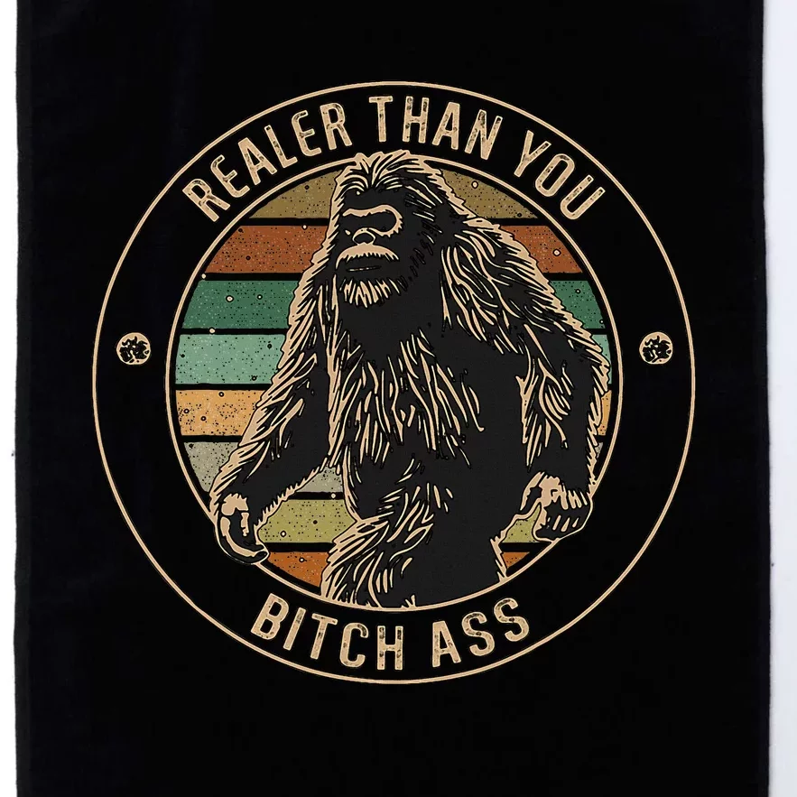 Bigfoot Realer Than Your Bitch Ass Sasquatch Platinum Collection Golf Towel