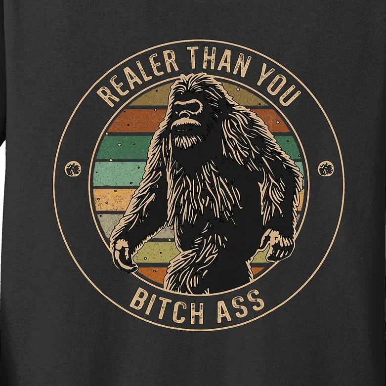 Bigfoot Realer Than Your Bitch Ass Sasquatch Kids Long Sleeve Shirt