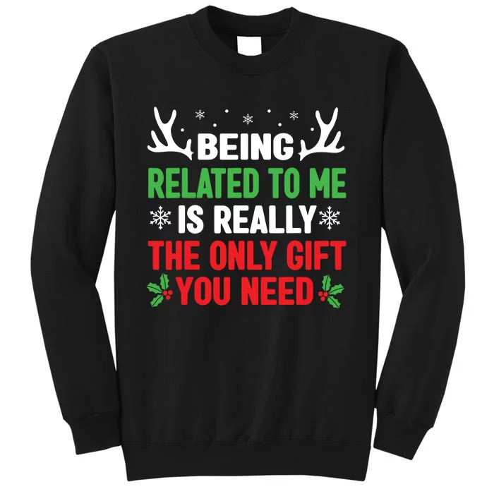 Being Related To Me Funny Christmas Shirts Women Family Tall Sweatshirt