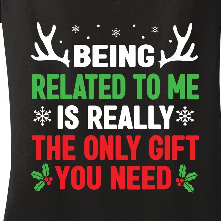 Being Related To Me Funny Christmas Shirts Women Family Women's V-Neck T-Shirt