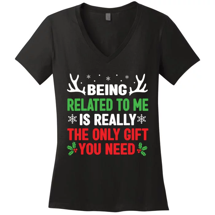 Being Related To Me Funny Christmas Shirts Women Family Women's V-Neck T-Shirt