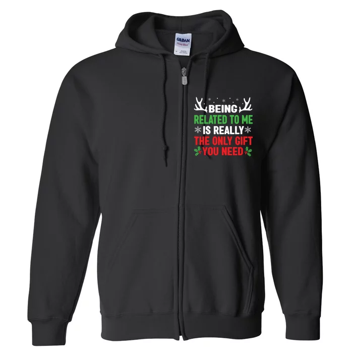 Being Related To Me Funny Christmas Shirts Women Family Full Zip Hoodie