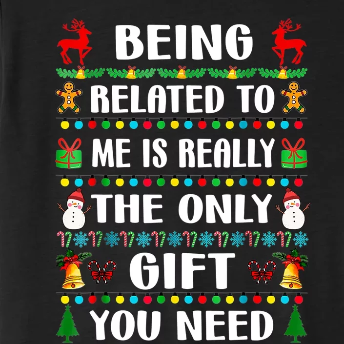 Being Related To Me Funny Xmas Family Matching Christmas ChromaSoft Performance T-Shirt