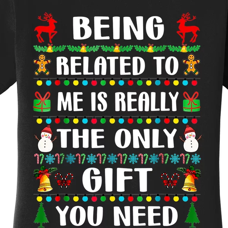 Being Related To Me Funny Xmas Family Matching Christmas Women's T-Shirt