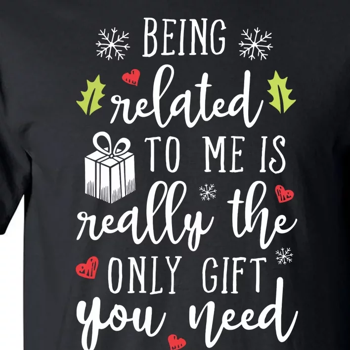 Being Related To Me Funny Christmas Family Xmas Pajamas Gift Tall T-Shirt