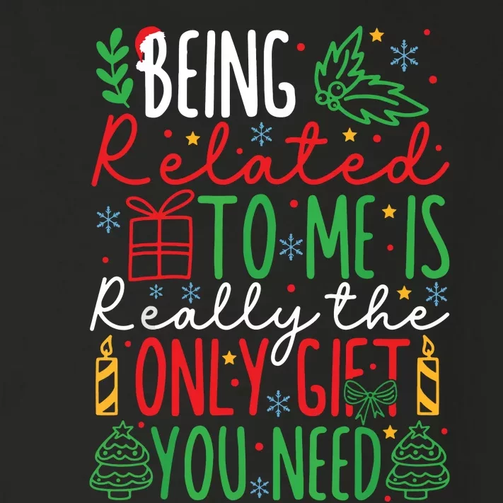 Being Related To Me Is Really The Only Gift Christmas Gifts Toddler Long Sleeve Shirt