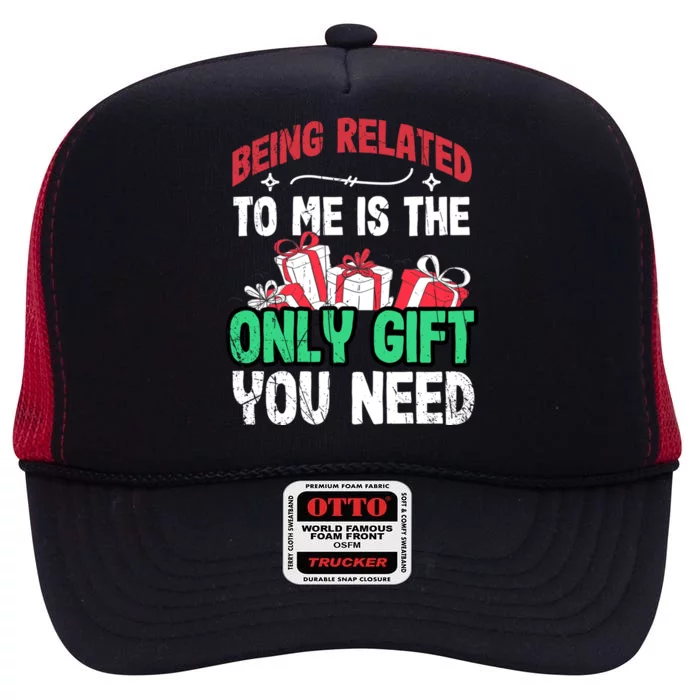 Being Related To Me Is The Only Present You Need Gift High Crown Mesh Trucker Hat