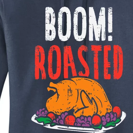 Boom Roasted Turkey Food Funny Thanksgiving Family Women's Pullover Hoodie