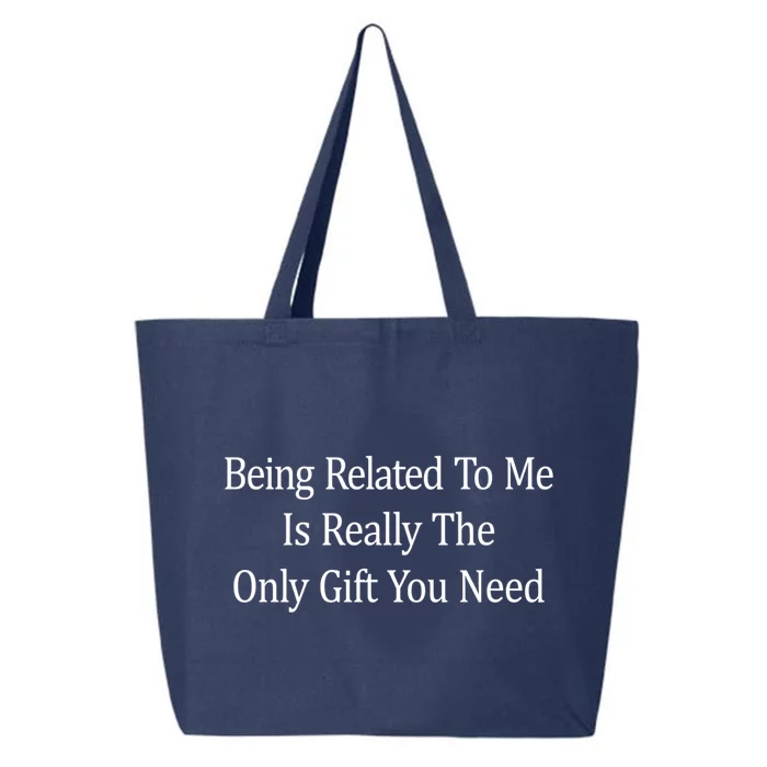 Being Related To Me Is Really The Only Gift You Need Gift 25L Jumbo Tote