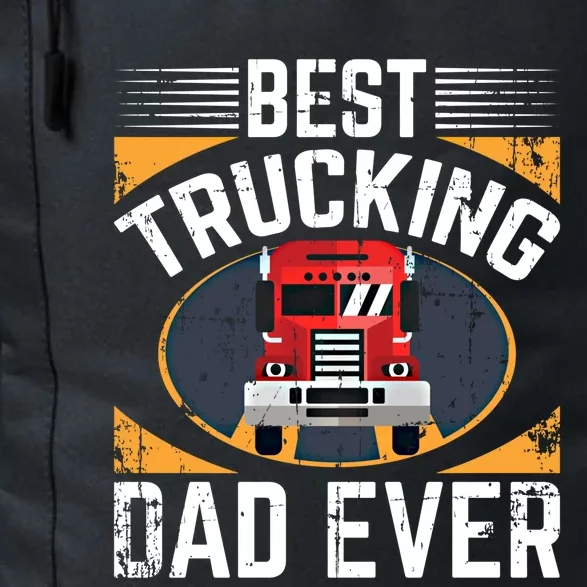 Big Rig Trucker Fathers Day Cool Gift For Best Trucking Dad Ever Great Gift Daily Commute Backpack