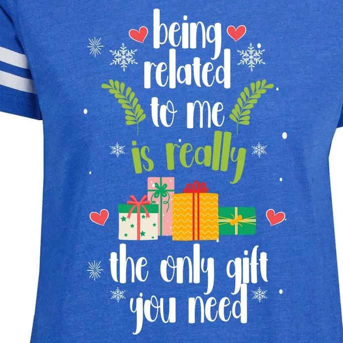 Being Related To Me Is Really The Only Gift You Need Funny Christmas Enza Ladies Jersey Football T-Shirt