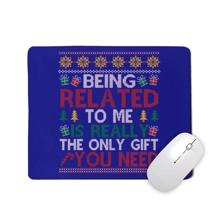 Being Related To Me Funny Holiday Christmas Funny Gift Mousepad