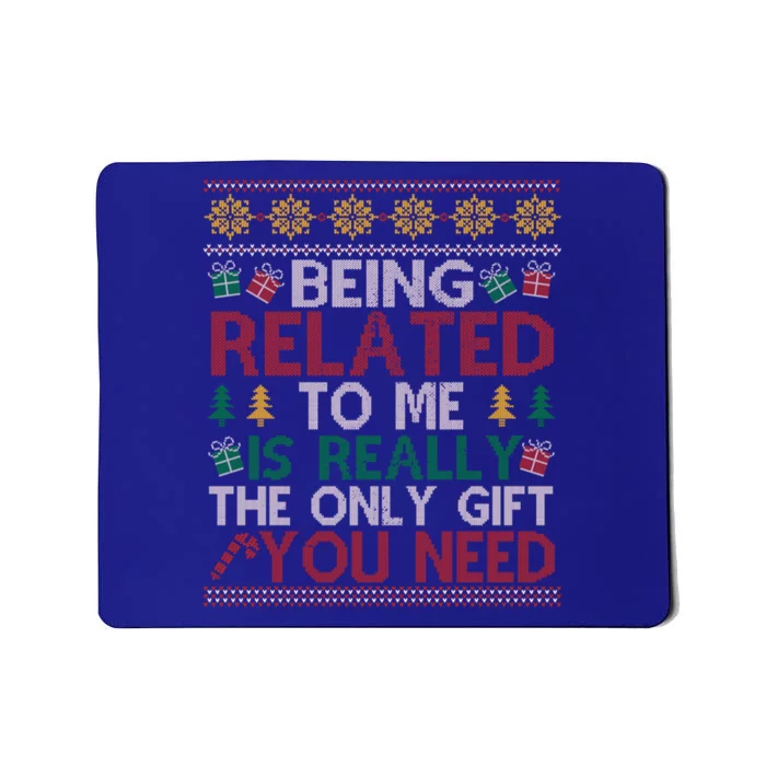 Being Related To Me Funny Holiday Christmas Funny Gift Mousepad