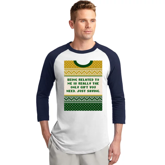 Being Related To Me Is The Gift You Need Christmas Family Gift Baseball Sleeve Shirt