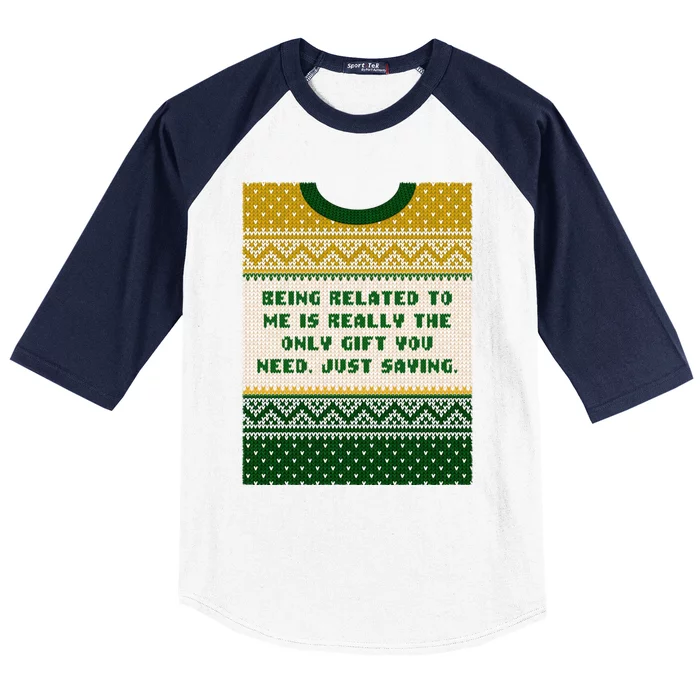 Being Related To Me Is The Gift You Need Christmas Family Gift Baseball Sleeve Shirt