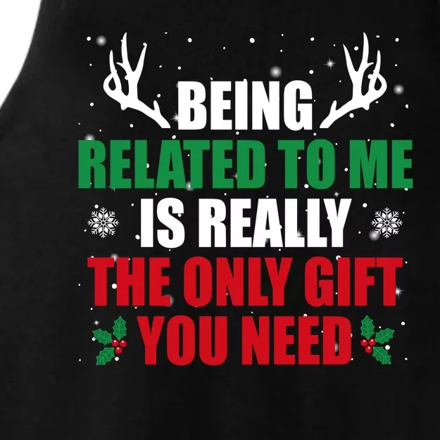 Being Related To Me Is Really The Only Gift You Need Funny Christmas Ladies Tri-Blend Wicking Tank