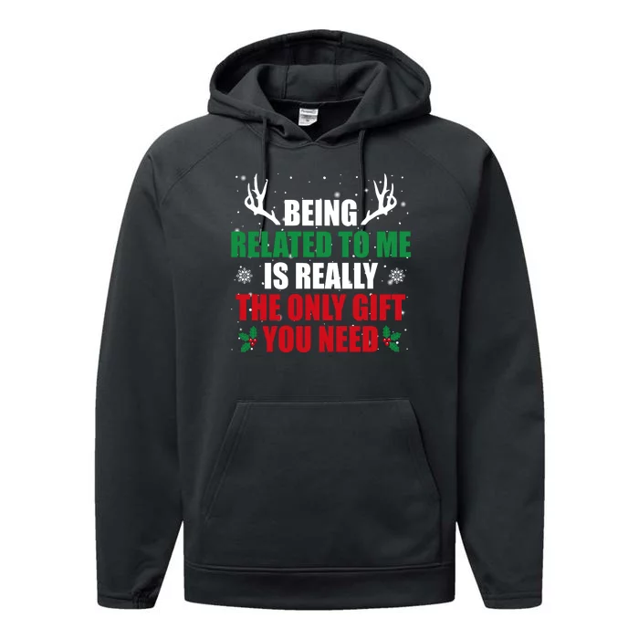 Being Related To Me Is Really The Only Gift You Need Funny Christmas Performance Fleece Hoodie