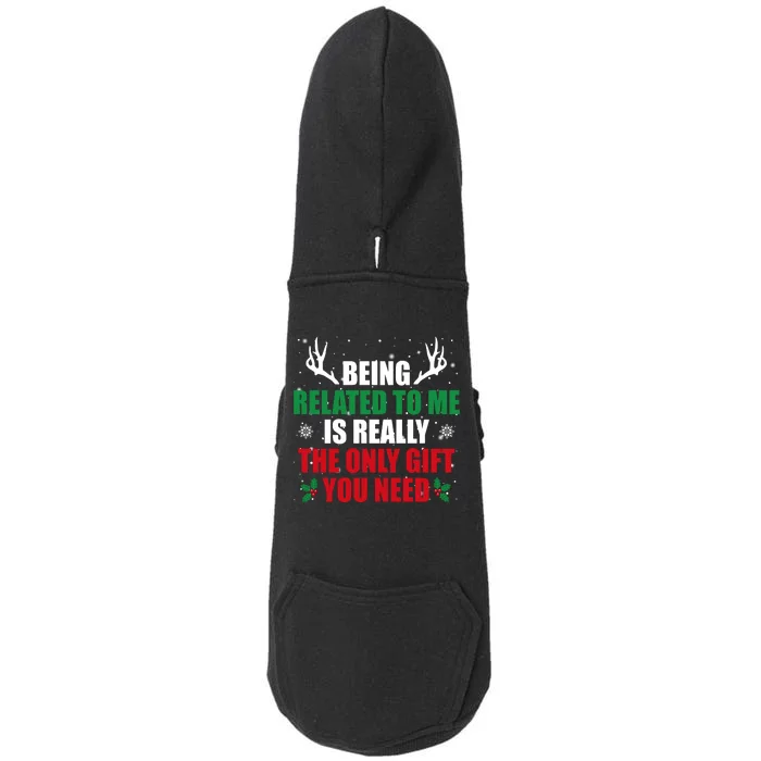 Being Related To Me Is Really The Only Gift You Need Funny Christmas Doggie 3-End Fleece Hoodie