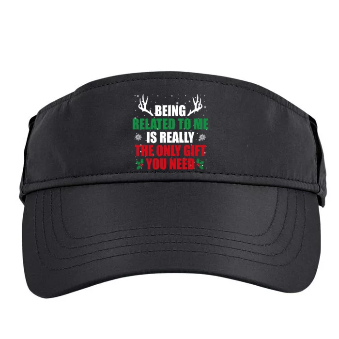 Being Related To Me Is Really The Only Gift You Need Funny Christmas Adult Drive Performance Visor