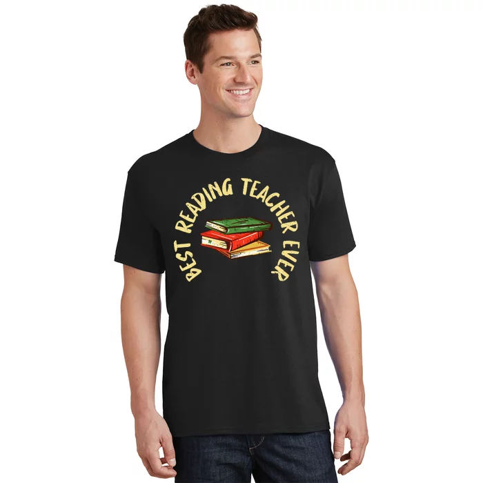 Best Reading Teacher Ever Reading Teacher T-Shirt