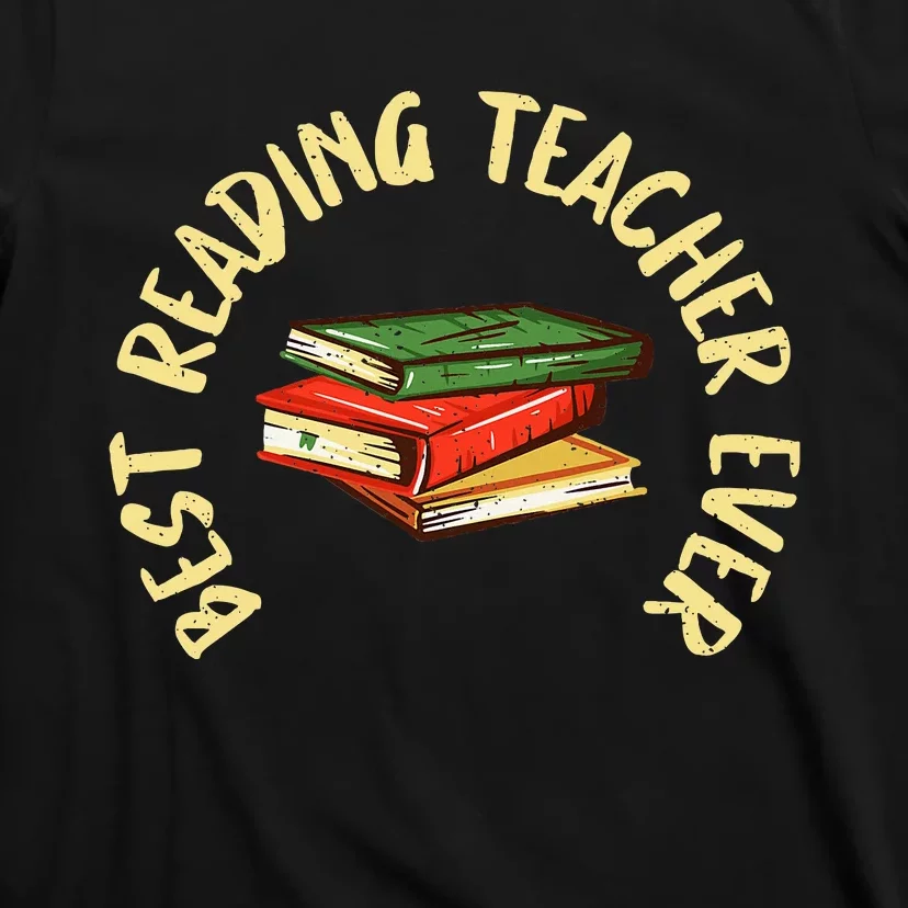 Best Reading Teacher Ever Reading Teacher T-Shirt