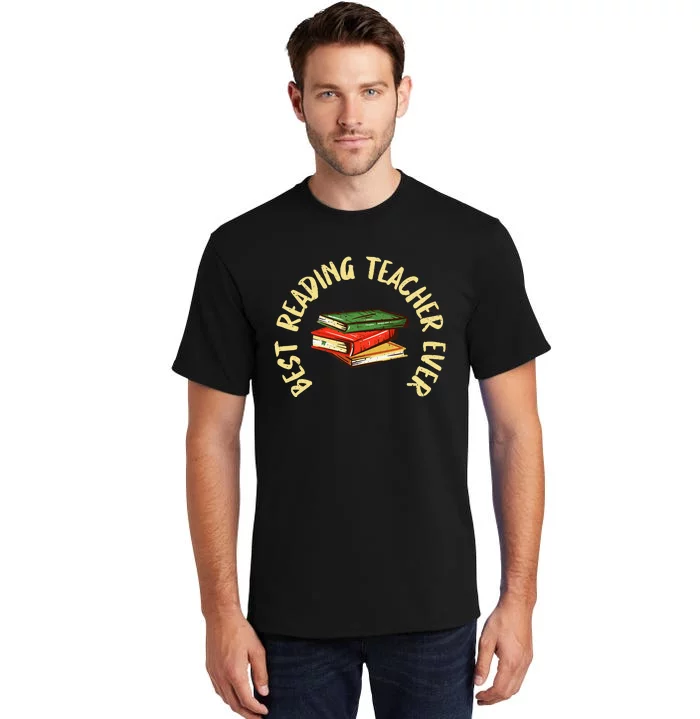 Best Reading Teacher Ever Reading Teacher Tall T-Shirt