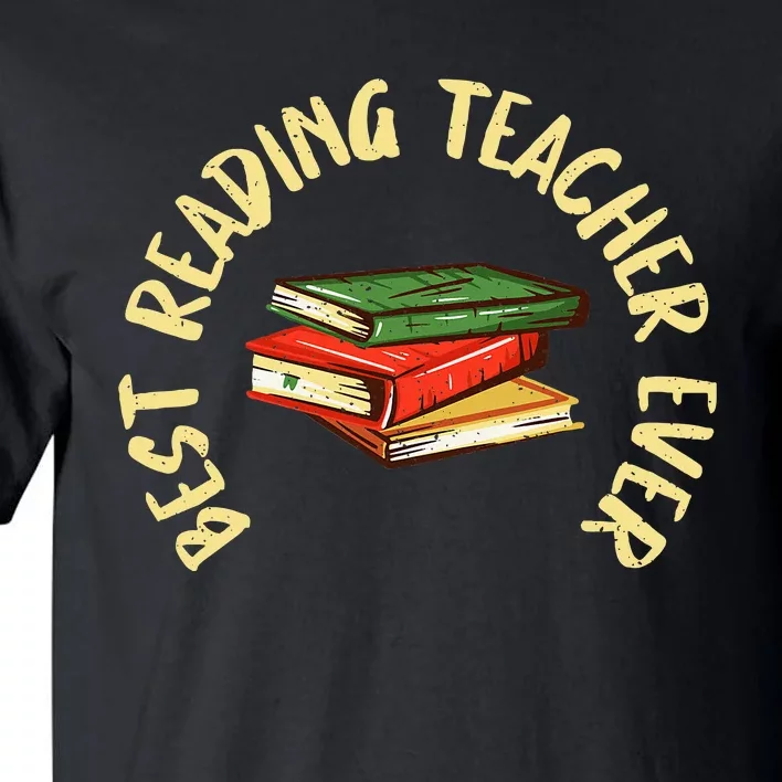 Best Reading Teacher Ever Reading Teacher Tall T-Shirt