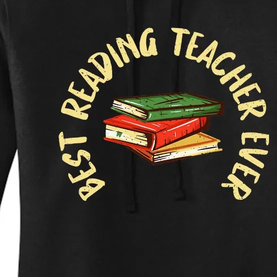 Best Reading Teacher Ever Reading Teacher Women's Pullover Hoodie