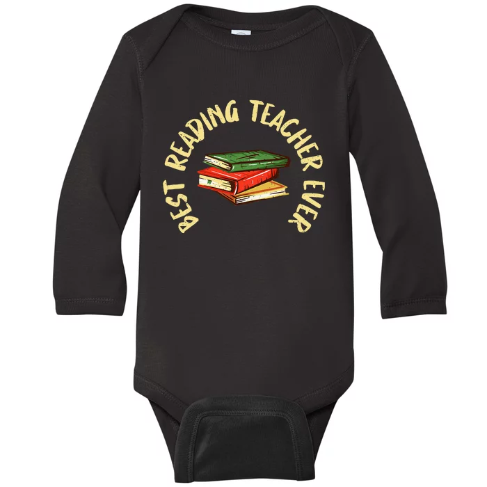 Best Reading Teacher Ever Reading Teacher Baby Long Sleeve Bodysuit