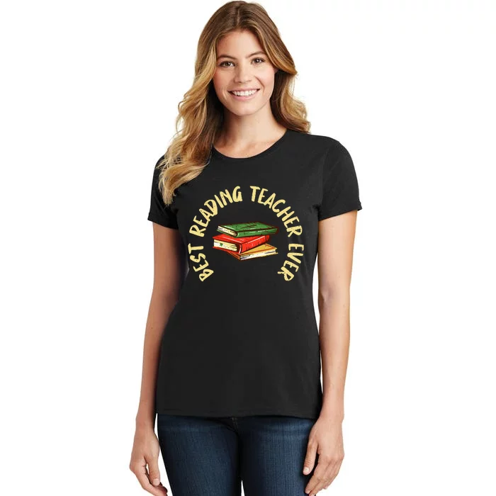 Best Reading Teacher Ever Reading Teacher Women's T-Shirt