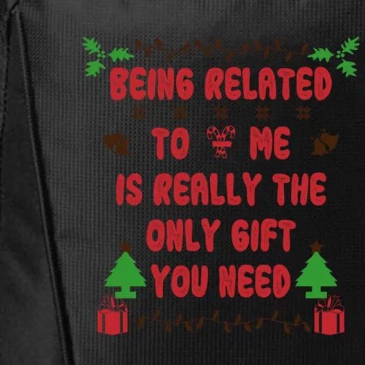 Being Related To Me Is Really The Only Gift You Need Gift City Backpack